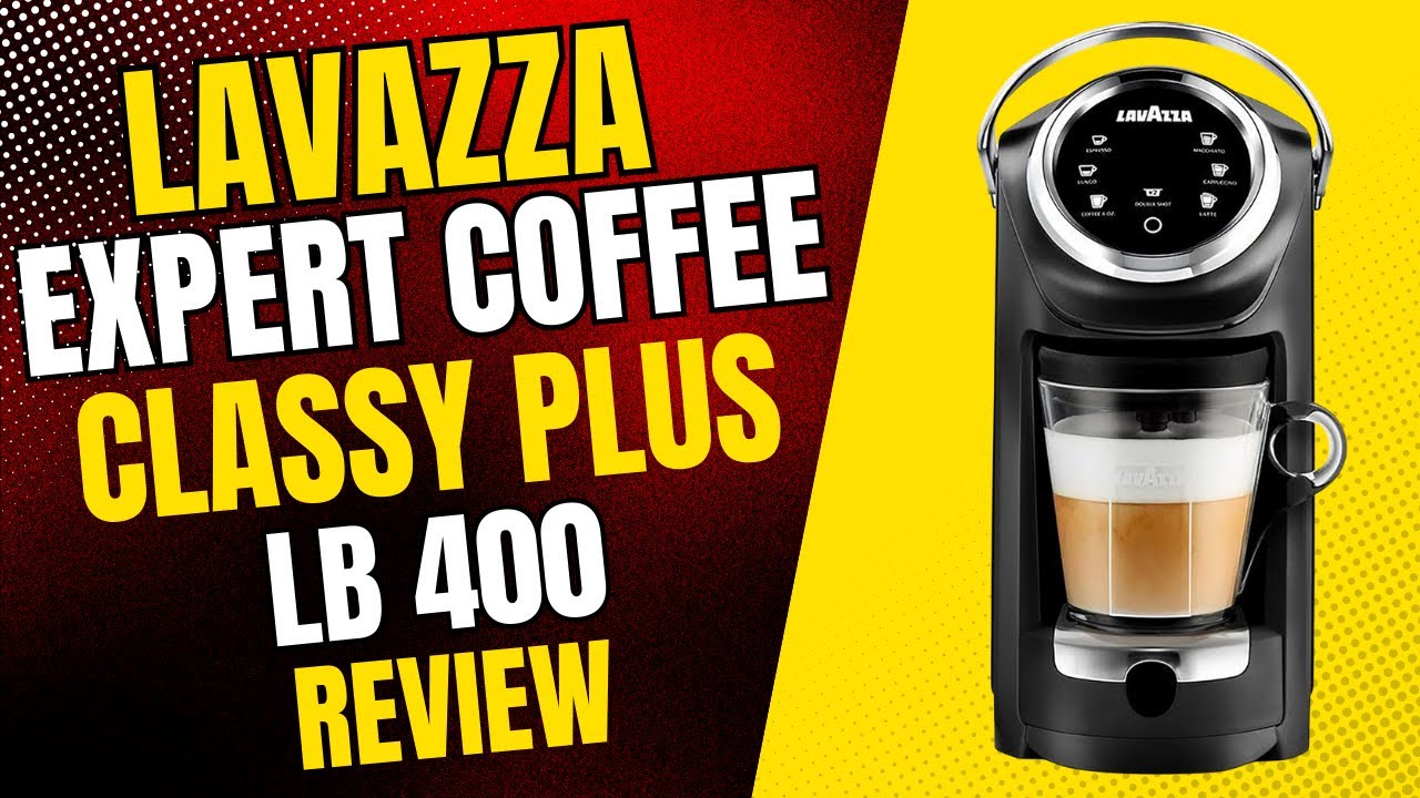 Lavazza Expert Coffee Classy Plus LB 400 Review Lavazza Expert Coffee Classy Plus LB 400 Review