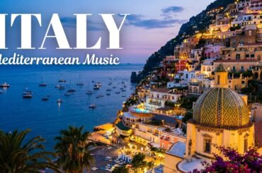 🎶 Italian Vibes & Mediterranean Music 🎶 Scenic Italian Amalfi Coastal Relaxation Music 4K ✨