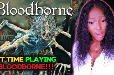 Starting Bloodborne, Finally... Part 15 #Bloodborne