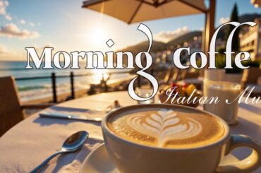 🎶 Italy Morning Café Vibes ☕🏡 2+ Hours of Scenic Coastal Italy & Lake Como Bliss 4k