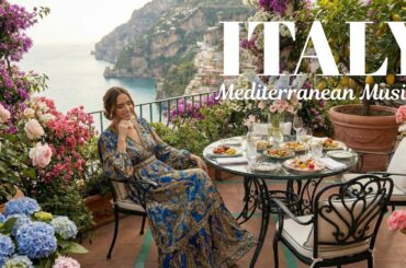 🎶 Italian Vibes & Mediterranean Music | Scenic Amalfi Coast & Lake Como Relaxing Ambience Vol. 2 🌊