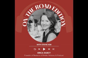 Ep. 2595 Where Wine Won In 2025 with Erica Duecy | On the Road with Stevie Kim