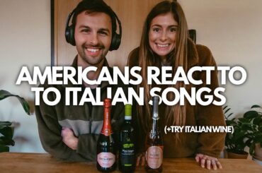 Americans React to Famous Italian Songs & Try Local Wines