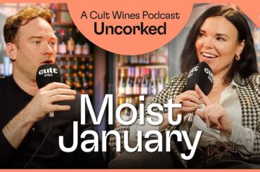 Moist January | Uncorked: A Cult Wines Podcast | Episode 9