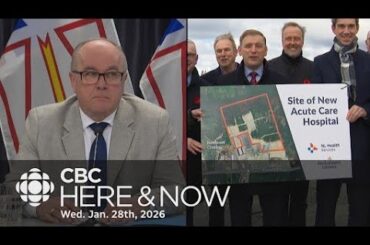 Here & Now Wednesday, Jan 28. 2026 l N.L. govt. cancels several high profile infrastructure projects
