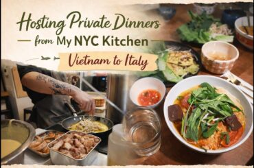 Cooking Vietnamese & Italian Food From My NYC Kitchen | Hosting Private Dinners