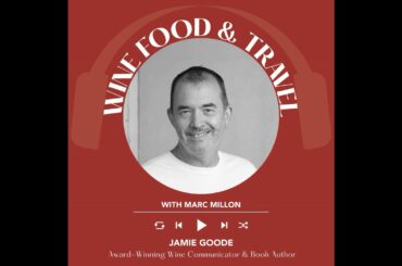 Ep. 2599 Science, Perception & Modern Wine Debates with Dr. Jamie Goode  | Wine, Food & Travel wi...