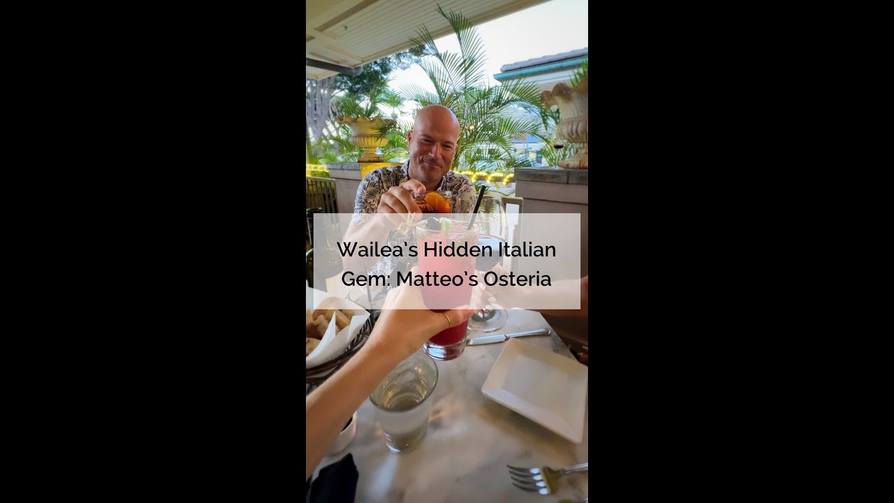 Wailea’s Hidden Italian Gem: Matteo’s Osteria Wailea's Hidden Italian Gem: Matteo's Osteria