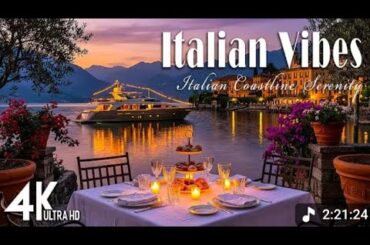 🎶Italian Vibes & Mediterranean Music 🎶 Peaceful Amalfi Coast & Lake Como Relaxation Music
