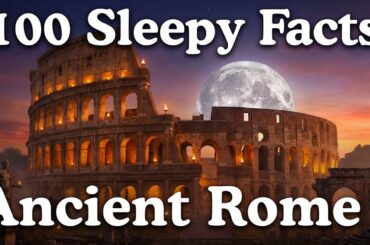 The Most Soothing Ancient Rome Facts — Fall Asleep to History