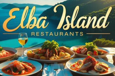 Best Restaurants in Elba Island, Italy | Best Food Spots in Elba Island | English