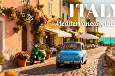 ☀️ Italian Vibes & Mediterranean Music 🇮🇹 Positano Coast & Lake Como Relaxing Italian Music