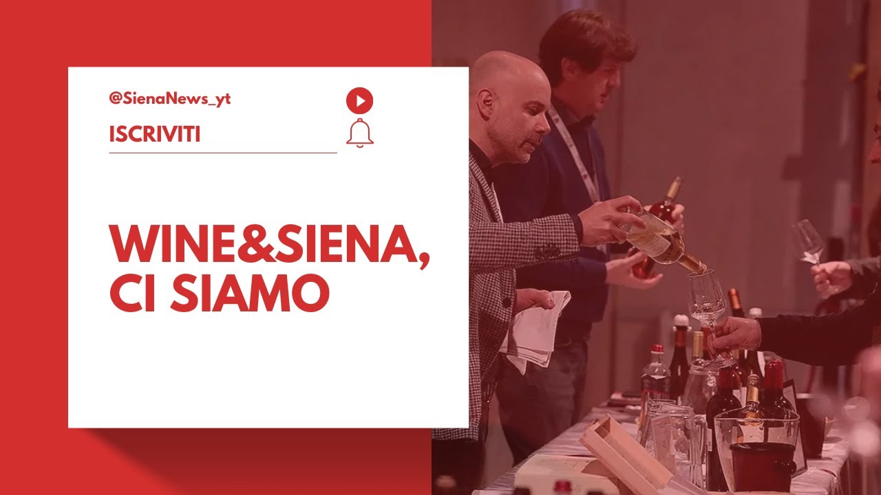 Wine & Siena: Siena laboratorio sul futuro del vino Wine & Siena: Siena laboratorio sul futuro del vino