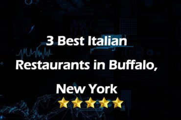 3 Best Italian Restaurants in Buffalo, New York | Italian Cuisine
