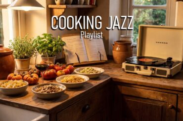 Cooking Jazz Playlist 🍷 Classy Piano & Saxophone for Dinner Preparation | Italian Kitchen Vibes