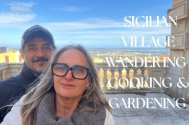 Spectacular Sicilian village views, Italian recipe & gardening