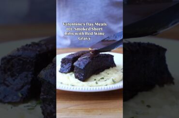 Valentines Day Meals 101: Smoked Short Ribs with Red Wine Gravy