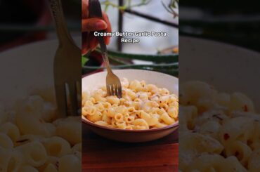 Creamy Butter Garlic Pasta Recipe #shorts #recipe #pasta #pastarecipe