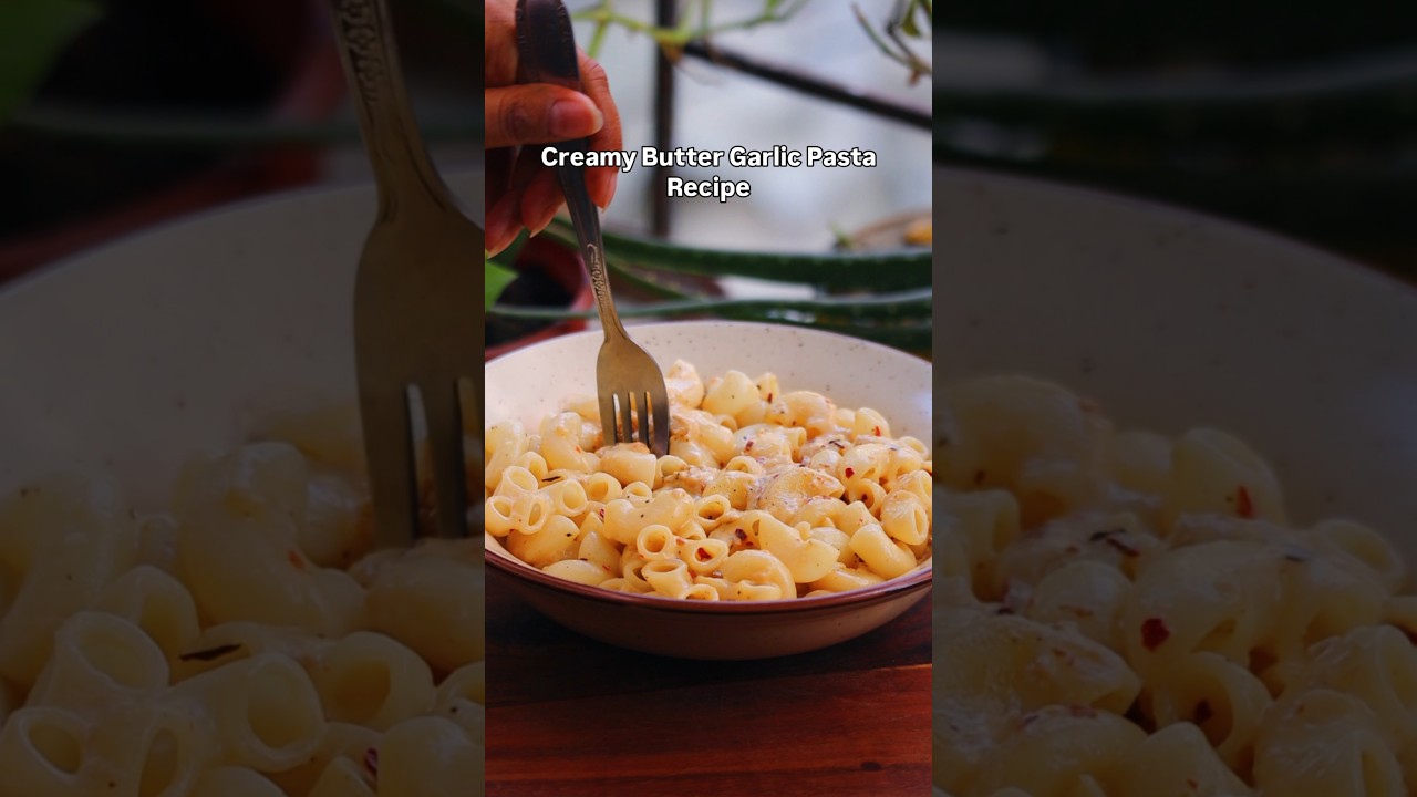 Creamy Butter Garlic Pasta Recipe #shorts #recipe #pasta #pastarecipe Creamy Butter Garlic Pasta Recipe #shorts #recipe #pasta #pastarecipe