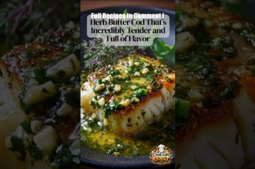 70 Herb Butter Cod That’s Incredibly Tender and Full of Flavor #recipes  #recipevideo #recipe #cook