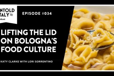 Lifting the lid on Bologna's food culture | Untold Italy travel podcast Ep 34