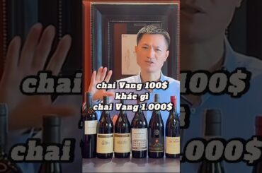 Chai vang giá 100$ khác chai vang 1000$ ntn? #ruouvangngon #giannigianghoang