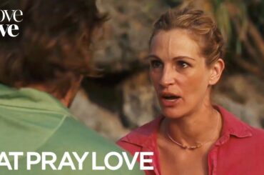 Eat Pray Love | A Big Fight Ends in a Breakup | Love Love