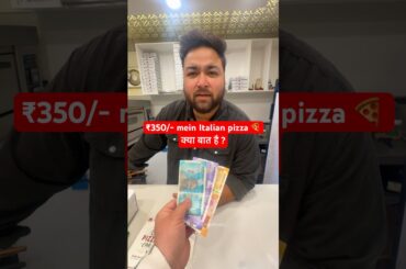 ₹350/- mein Italian 🇮🇹 Pizza 🍕 Zabardast Taste #viral #food #trending #shorts #ytshorts