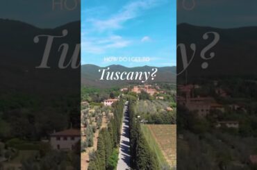How Do You Get To Tuscany?  #tuscanyitaly #italytravelguide #italyitinerary