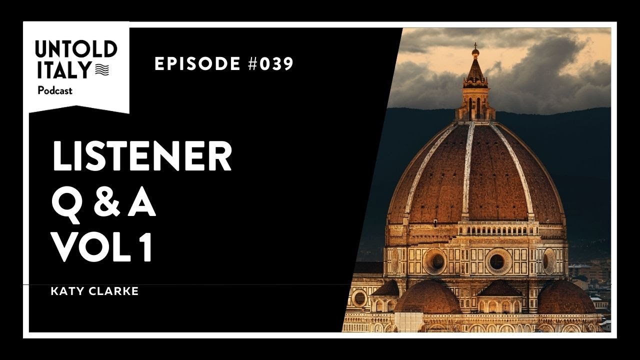 Listener Q & A Vol 1 | Untold Italy travel podcast Ep 39 Listener Q & A Vol 1 | Untold Italy travel podcast Ep 39