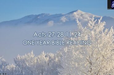 Acts 27-28 11.24 ONE YEAR BIBLE READING