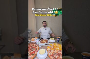 Ramazana Özel 1₺ Zam Yapmadık!🥰Tüm Masa 380₺ 😱Mapita 😍 #food #delicious #pizza #yemek