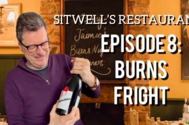 Sitwell’s Restaurant Episode 8: Burns Fright