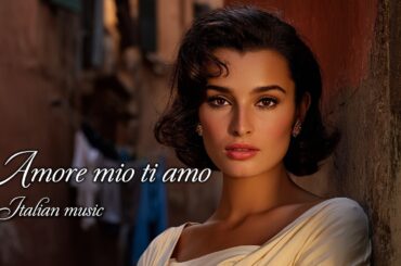Amore Mio Ti Amo ❤️ | Romantic Italian Serenades (Old Italy 1960s)
