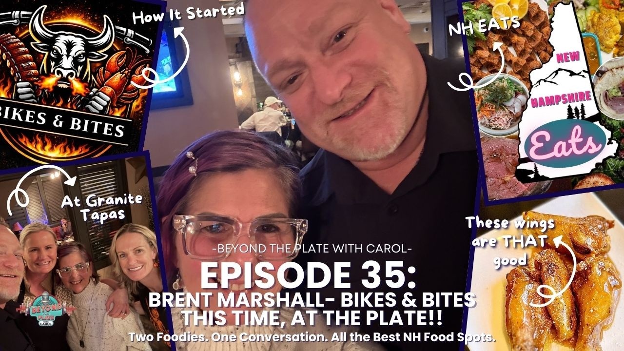 At the Plate: Carol Lawrence & Brent Marshall Talk NH Food | Ep 35 | Granite Tapas At the Plate: Carol Lawrence & Brent Marshall Talk NH Food | Ep 35 | Granite Tapas