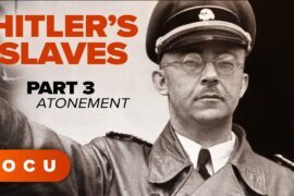 HITLER’S SLAVES – ATONEMENT: THE DEADLY FINAL YEARS OF NAZI FORCED LABOUR, HISTORY DOCUMENTARY