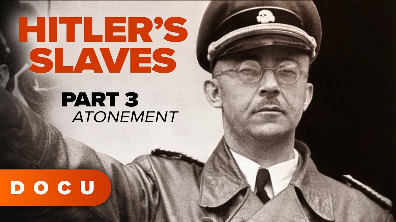 HITLER’S SLAVES – ATONEMENT: THE DEADLY FINAL YEARS OF NAZI FORCED LABOUR, HISTORY DOCUMENTARY HITLER’S SLAVES – ATONEMENT: THE DEADLY FINAL YEARS OF NAZI FORCED LABOUR, HISTORY DOCUMENTARY