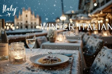 Winter Italian Romance | Relaxing Italian Music for Cozy Evenings