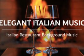 Elegant Italian Restaurant Music – Wine Bar & Dinner Atmosphere (6 Hours)