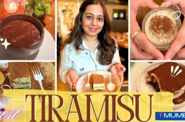 Mumbai Desserts - Finding the best TIRAMISU across authentic Italian restaurants & cafes 🇮🇹