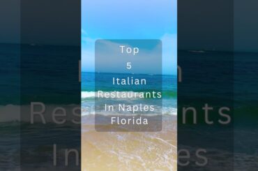 Top 5 Italian Restaurants In Naples Florida🌅🏝️ #naples #naplesflorida #Naplesluxury #restaurant