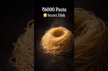 ₹6000 Pasta 😳 Secret Dish