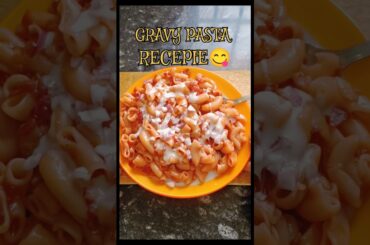🥘Gravy pasta recepie😋 🤤#shorts#recipe #viral #food#trending #fyp #explore