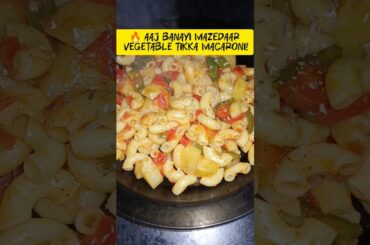 10 Minutes Vegetable Tikka Macaroni 😋 | Easy Recipe#shorts #shortvideo #recipe #cooking #food