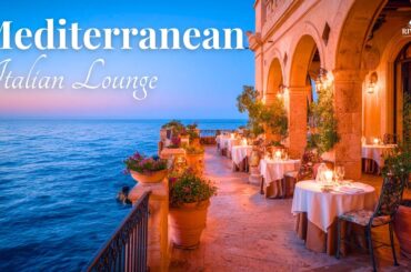 Italian Lounge Music 🌅 Riviera Mediterranea Sunset | Elegant Dinner & Wine Ambience