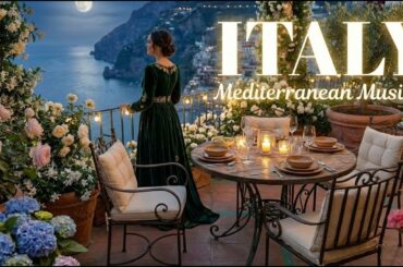 🇮🇹 Italian Vibes & Mediterranean Music 🌴 Amalfi Coast & Lake Como Chill Italian Music