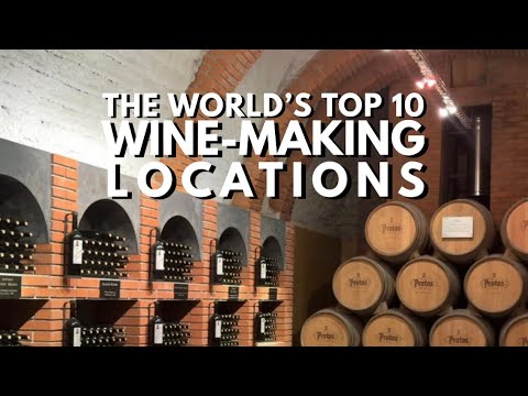 THE WORLD’S TOP 10 WINE MAKING LOCATIONS THE WORLD’S TOP 10 WINE MAKING LOCATIONS