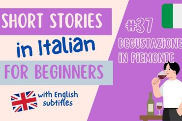 Italian listening and pronunciation exercise|Simple Story for Beginners #37 Degustazione in Piemonte