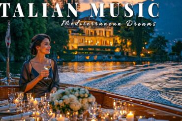 Chill Italian Vibes 🌊 Dreamy Mediterranean Music for Calm & Escape