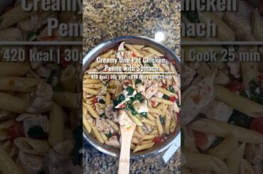 Creamy One‑Pot Chicken Penne with Spinach #onepotmeal #pasta #recipe #cooking
